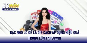 bac-nho-lo-de-la-gi-cach-ap-dung-hieu-qua-trung-lon-tai-58win