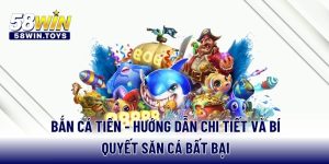 ban-ca-tien-huong-dan-chi-tiet-va-bi-quyet-san-ca-bat-bai