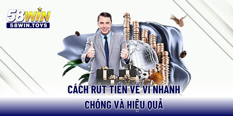 Cách rút tiền về ví nhanh chóng và hiệu quả
