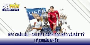 keo-chau-au-chi-tiet-cach-doc-keo-va-bat-ty-le-chuan-nhat