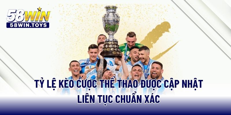 Tỷ lệ kèo cược thể thao được cập nhật liên tục chuẩn xác