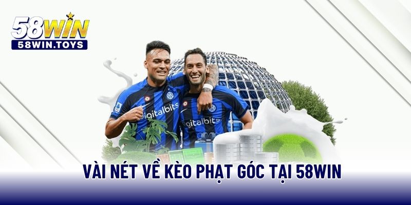 Vài nét về kèo phạt góc tại 58WIN